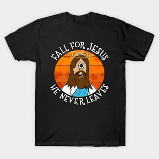 Fall For Jesus He Never Leaves Autumn Christian T-Shirt